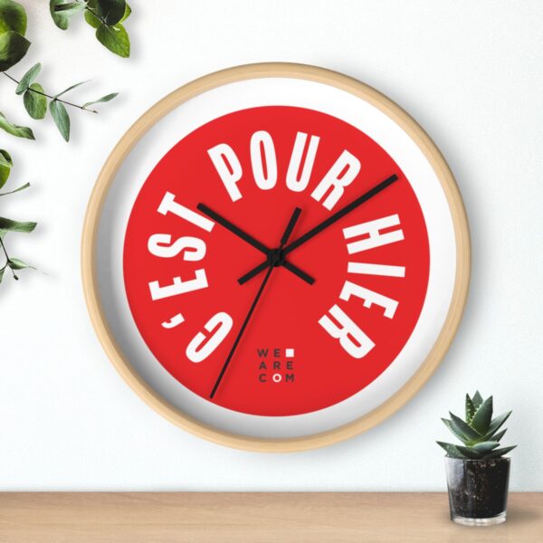 Horloge murale : "C'est pour hier !" – Image 9