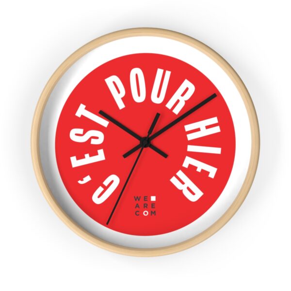 Horloge murale : "C'est pour hier !" – Image 7