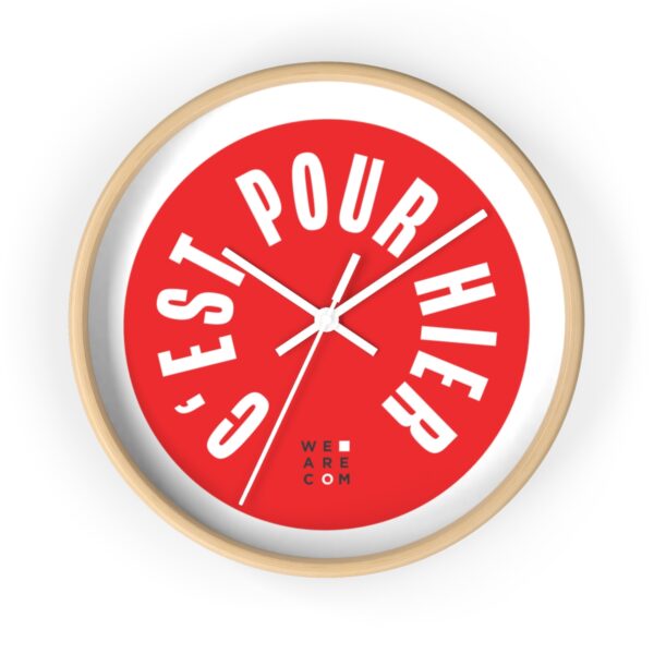 Horloge murale : "C'est pour hier !" – Image 10