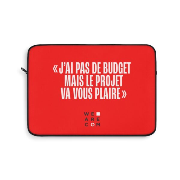 J'ai pas le budget... Mais j'ai une housse d'ordinateur