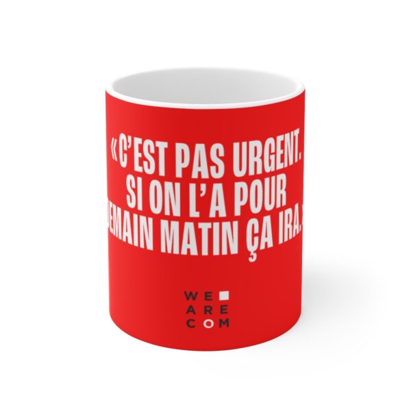 C'est pas urgent ! Le mug des demandes pressées