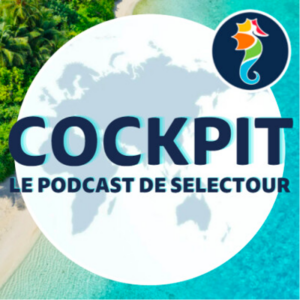 Cockpit le podcast de selectour