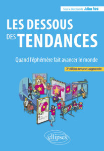 les-dessous-des-tendances-quand-l-ephemere-fait-avancer-le-monde